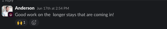 Slack message: good work on the longer stays that are coming in.