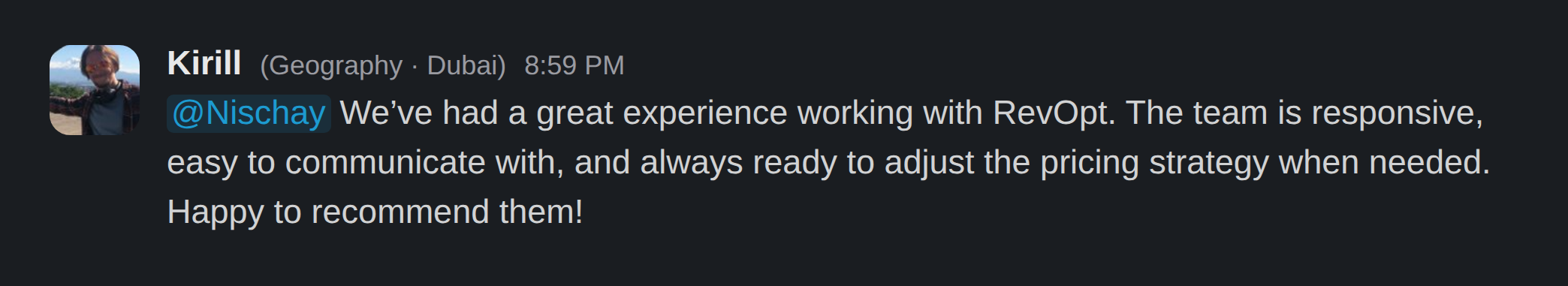 Slack message from Kirill, Geography Dubai: great experience working with RevOpt, happy to recommend them.